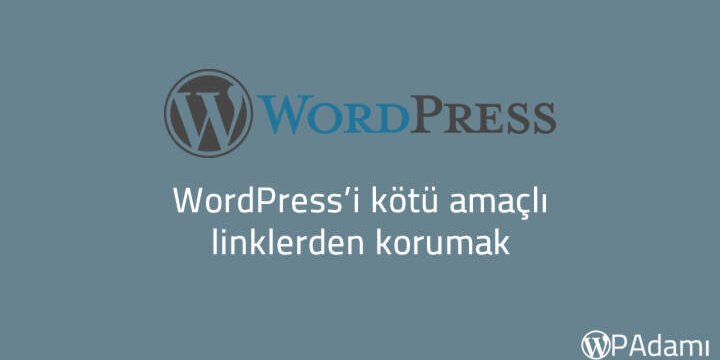 WordPress'i kötü amaçlı linklerden korumak